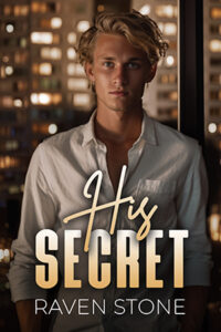 book cover for His Secret by Raven Stone